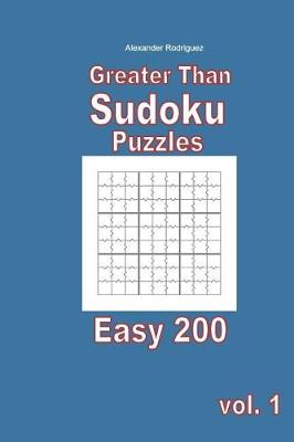 Book cover for Greater Than Sudoku Puzzles - Easy 200 vol. 1