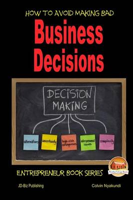 Book cover for How to Avoid Making Bad Business Decisions