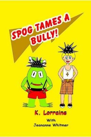 Cover of Spog Tames a Bully
