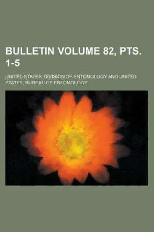 Cover of Bulletin Volume 82, Pts. 1-5