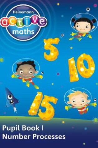 Cover of Heinemann Active Maths - First Level - Exploring Number - Pupil Book 1 - Number Processes