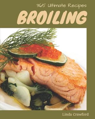 Book cover for 365 Ultimate Broiling Recipes