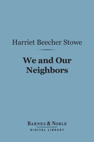 Cover of We and Our Neighbors (Barnes & Noble Digital Library)