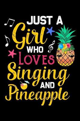 Book cover for Just a girl who loves singing and pineapple