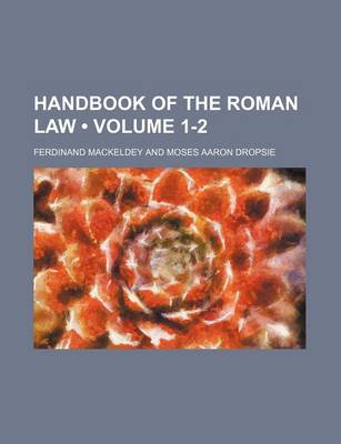 Book cover for Handbook of the Roman Law (Volume 1-2)