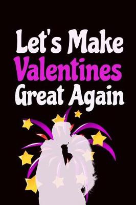 Book cover for Let's Make Valentines Great Again