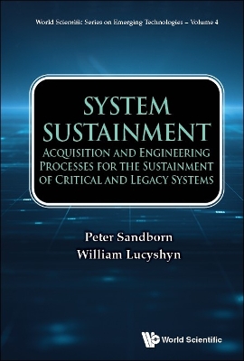 Cover of System Sustainment: Acquisition And Engineering Processes For The Sustainment Of Critical And Legacy Systems