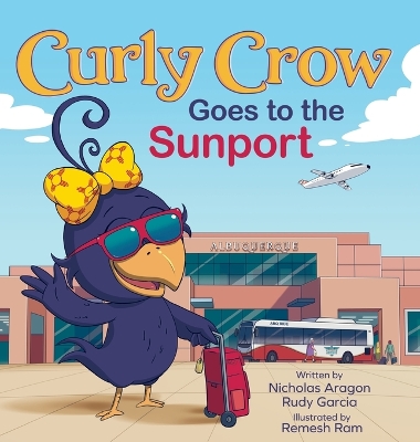 Book cover for Curly Crow Goes to the Sunport