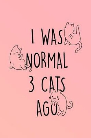 Cover of I Was Normal 3 Cats Ago