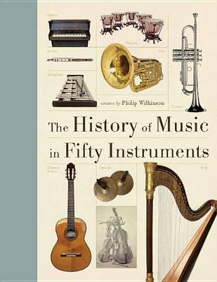 Book cover for The History of Music in Fifty Instruments