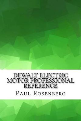 Book cover for Dewalt Electric Motor Professional Reference