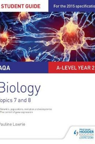 Cover of AQA AS/A-level Year 2 Biology Student Guide: Topics 7 and 8