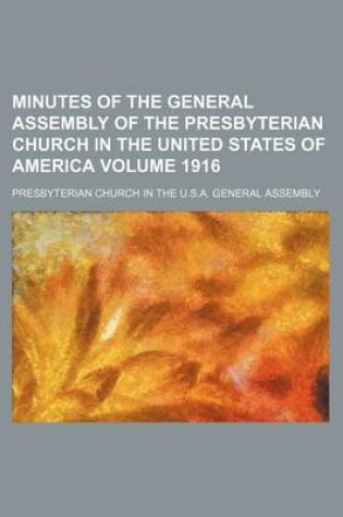 Cover of Minutes of the General Assembly of the Presbyterian Church in the United States of America Volume 1916