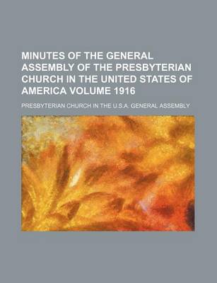 Book cover for Minutes of the General Assembly of the Presbyterian Church in the United States of America Volume 1916