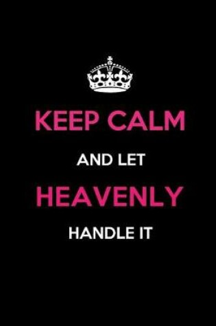 Cover of Keep Calm and Let Heavenly Handle It