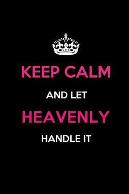 Book cover for Keep Calm and Let Heavenly Handle It