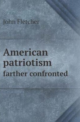 Cover of American patriotism farther confronted