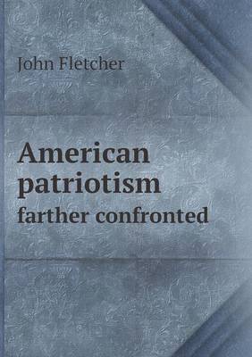 Book cover for American patriotism farther confronted