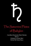 Book cover for The Saturnine Flutes of Babylon