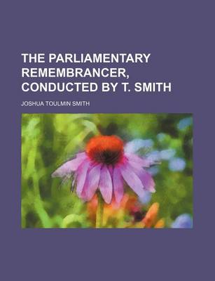 Book cover for The Parliamentary Remembrancer, Conducted by T. Smith