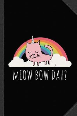 Book cover for Meow Bow Dah Journal Notebook