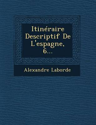 Book cover for Itineraire Descriptif de L'Espagne, 6...