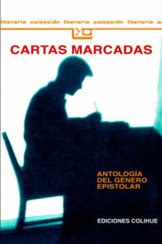 Cover of Cartas Marcadas : Antologia Del Genero Epistolar