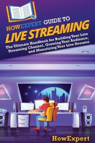 Cover of HowExpert Guide to Live Streaming