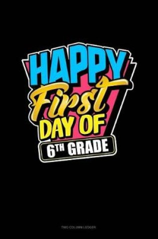 Cover of Happy First Day of 6th Grade