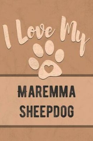 Cover of I Love My Maremma Sheepdog