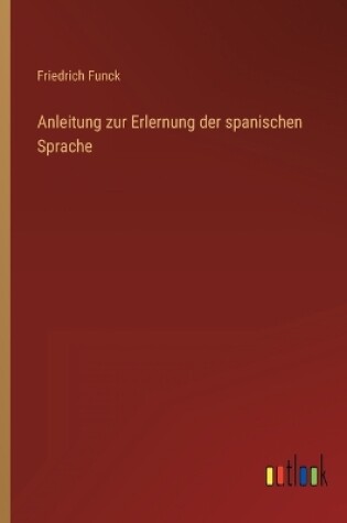 Cover of Anleitung zur Erlernung der spanischen Sprache