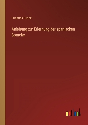 Book cover for Anleitung zur Erlernung der spanischen Sprache