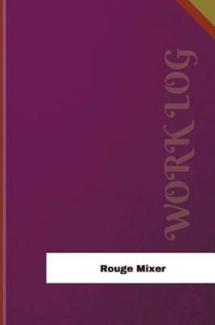 Cover of Rouge Mixer Work Log