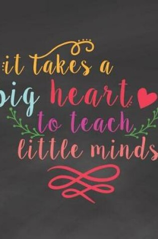 Cover of It Takes a Big Heart to Teach Little Minds