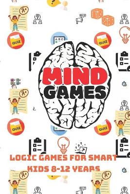 Book cover for Mind Games logic games for smart kids 8-12 years