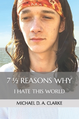 Book cover for 7 1⁄2 Reasons Why I Hate This World