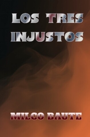 Cover of Los Tres Injustos