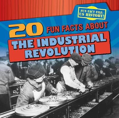 Book cover for 20 Fun Facts about the Industrial Revolution