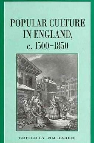 Cover of Popular Culture in England, c. 1500-1850