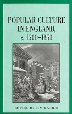 Cover of Popular Culture in England, c. 1500-1850