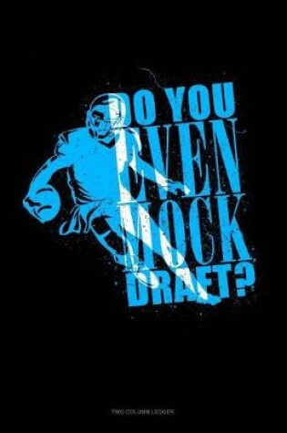 Cover of Do You Even Mock Draft?