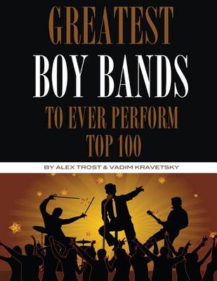 Book cover for Greatest Boy Bands to Ever Perform