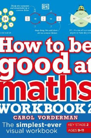 Cover of How to be Good at Maths Workbook 2, Ages 9-11 (Key Stage 2)