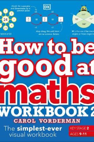 Cover of How to be Good at Maths Workbook 2, Ages 9-11 (Key Stage 2)