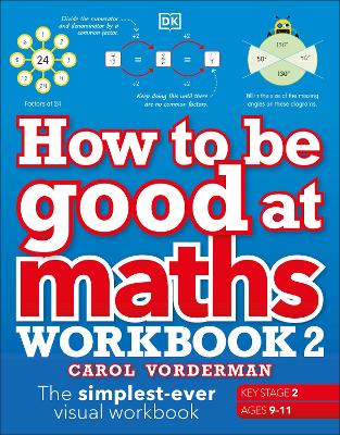 Book cover for How to be Good at Maths Workbook 2, Ages 9-11 (Key Stage 2)