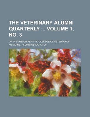 Book cover for The Veterinary Alumni Quarterly Volume 1, No. 3