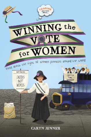 Cover of Imagine You Were There... Winning the Vote for Women