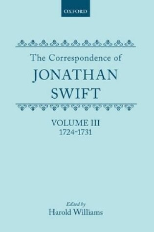 Cover of The Correspondence of Jonathan Swift, Volume III: 1724-1731