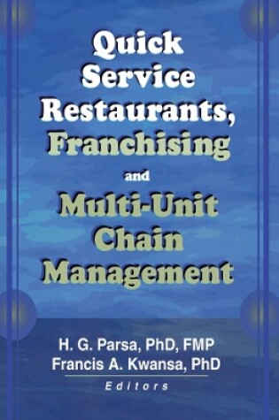 Cover of Quick Service Restaurants, Franchising, and Multi-Unit Chain Management