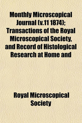 Book cover for Monthly Microscopical Journal (V.11 1874); Transactions of the Royal Microscopical Society, and Record of Histological Research at Home and